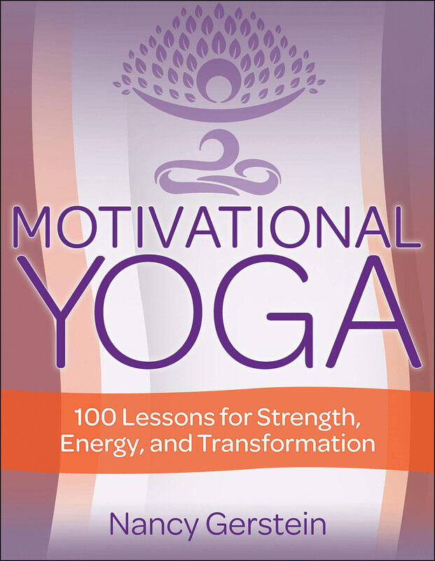 Motivational Yoga: 100 Lessons for Strength, Energy, and Transformation, Paperback Book, By: Nancy Gerstein
Motivational Yoga: 100 Lessons for Strength, Energy, and Transformation, Paperback Book, By: Nancy Gerstein
