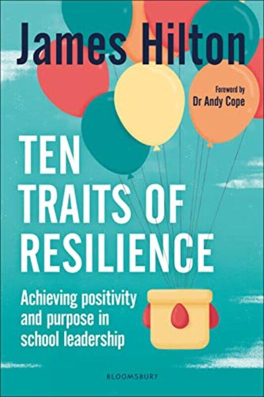 Ten Traits of Resilience by James Author, Conference Speaker and Former Headteacher, UK Hilton-Paperback
Ten Traits of Resilience by James Author, Conference Speaker and Former Headteacher, UK Hilton-Paperback