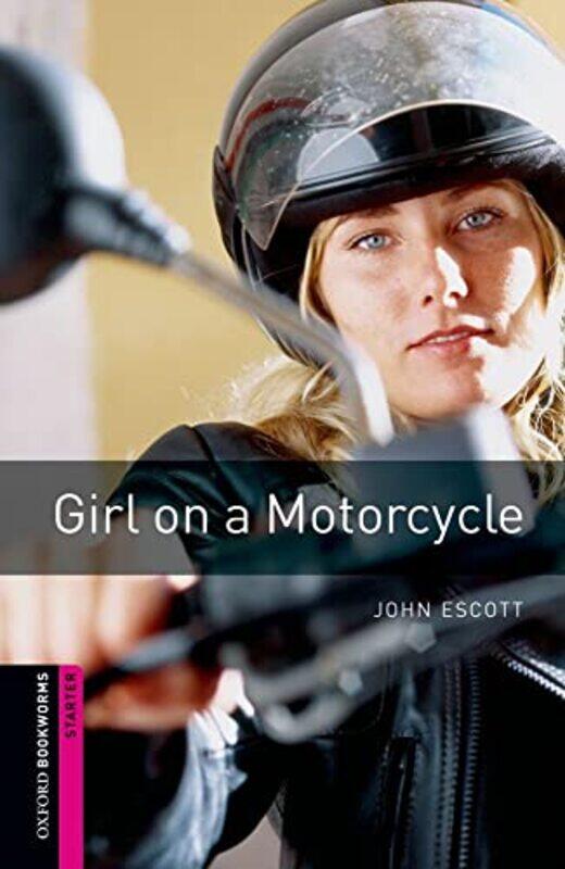 Oxford Bookworms Library Starter Level Girl on a Motorcycle by John D Grainger-Paperback
Oxford Bookworms Library Starter Level Girl on a Motorcycle by John D Grainger-Paperback
