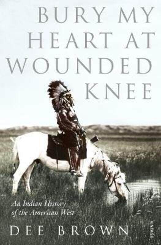 Bury My Heart At Wounded Knee: An Indian History of the American West.paperback,By :Brown, Dee
Bury My Heart At Wounded Knee: An Indian History of the American West.paperback,By :Brown, Dee