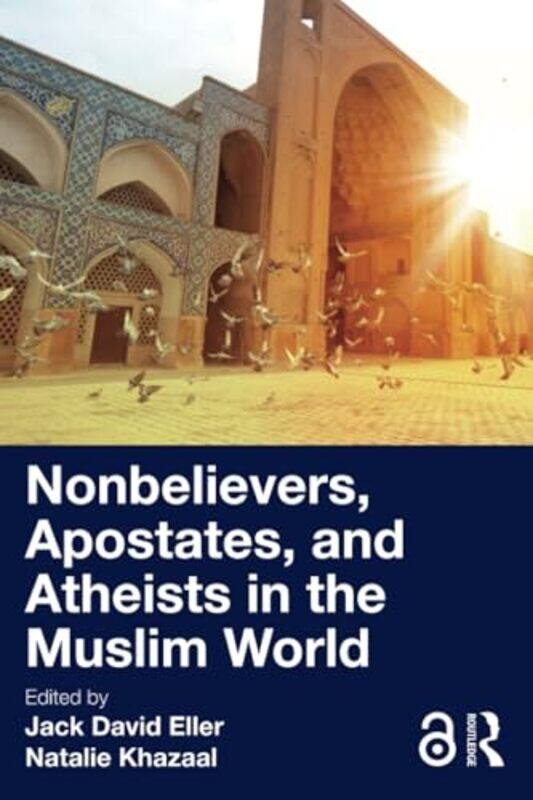 Nonbelievers Apostates and Atheists in the Muslim World by Jack David EllerNatalie Khazaal-Paperback
Nonbelievers Apostates and Atheists in the Muslim World by Jack David EllerNatalie Khazaal-Paperback