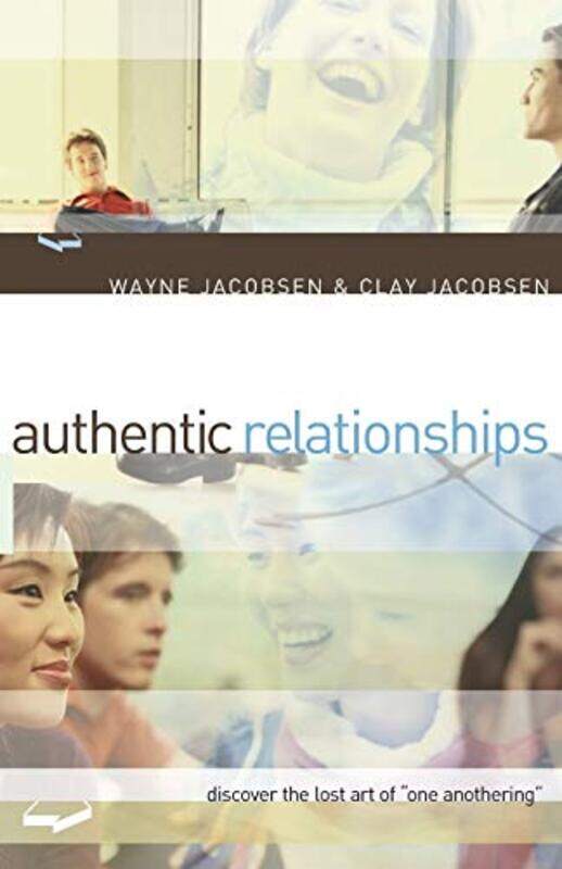 Authentic Relationships Discover the Lost Art of One Anothering by Wayne JacobsenClay Jacobsen-Paperback
Authentic Relationships Discover the Lost Art of One Anothering by Wayne JacobsenClay Jacobsen-Paperback