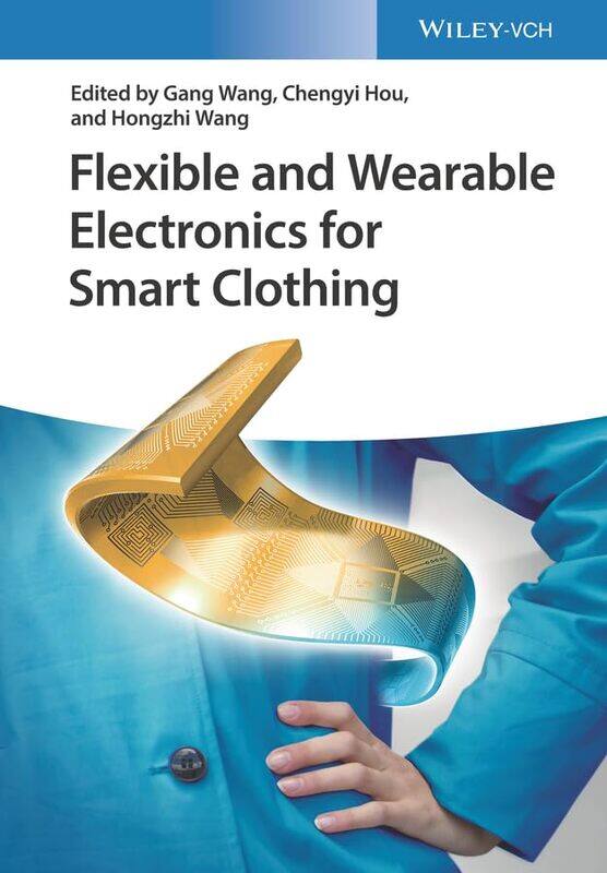 Flexible and Wearable Electronics for Smart Clothing by Gang WangChengyi HouHongzhi Wang-Hardcover
Flexible and Wearable Electronics for Smart Clothing by Gang WangChengyi HouHongzhi Wang-Hardcover
