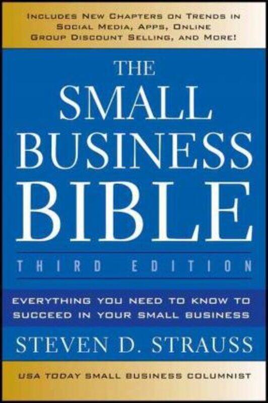 The Small Business Bible: Everything You Need to Know to Succeed in Your Small Business.paperback,By :Steven D. Strauss
The Small Business Bible: Everything You Need to Know to Succeed in Your Small Business.paperback,By :Steven D. Strauss