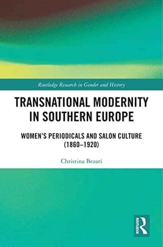Transnational Modernity in Southern Europe by Christina Ghent University, Belgium Bezari-Paperback
Transnational Modernity in Southern Europe by Christina Ghent University, Belgium Bezari-Paperback