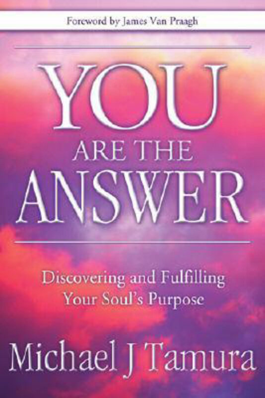 You are the Answer: Discovering and Fulfilling Your Soul's Purpose, Paperback Book, By: Michael J. Tamura
You are the Answer: Discovering and Fulfilling Your Soul's Purpose, Paperback Book, By: Michael J. Tamura