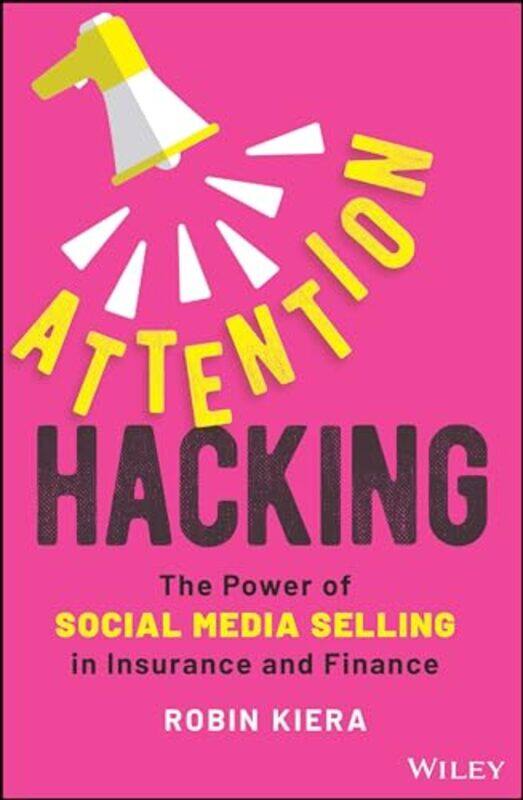 Attention Hacking by Stephanie San Francisco State University United States of America Sisk-Hilton-Hardcover
Attention Hacking by Stephanie San Francisco State University United States of America Sisk-Hilton-Hardcover