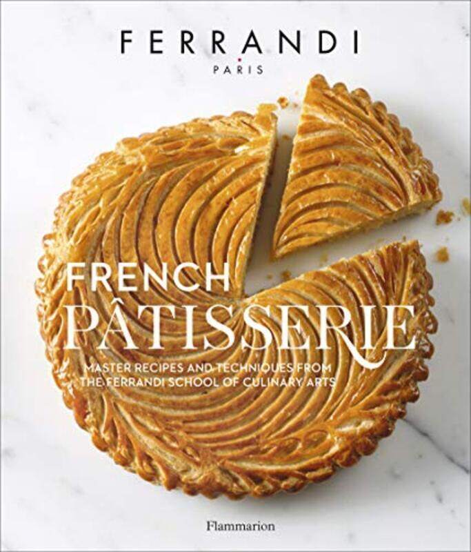 French Patisserie: Master Recipes and Techniques from the Ferrandi School of Culinary Arts
French Patisserie: Master Recipes and Techniques from the Ferrandi School of Culinary Arts