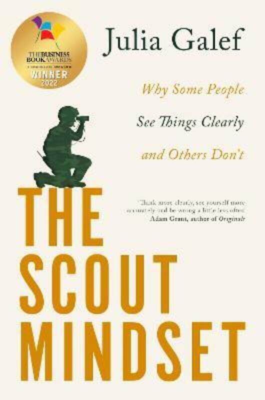 The Scout Mindset: Why Some People See Things Clearly and Others Don't.paperback,By :Galef, Julia
The Scout Mindset: Why Some People See Things Clearly and Others Don't.paperback,By :Galef, Julia