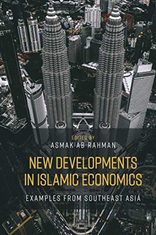 New Developments in Islamic Economics by Asmak University of Malaya, Malaysia Ab Rahman-Hardcover
New Developments in Islamic Economics by Asmak University of Malaya, Malaysia Ab Rahman-Hardcover