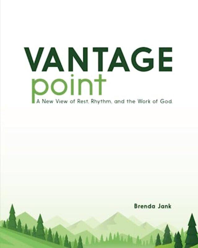 Vantage Point: A New View of Rest, Rhythm, and the Work of God,Paperback,by:Jank, Brenda
Vantage Point: A New View of Rest, Rhythm, and the Work of God,Paperback,by:Jank, Brenda