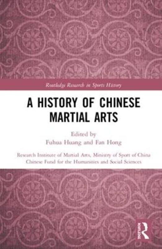 A History of Chinese Martial Arts by Fuhua Jiangxi Normal University, China HuangFan Bangor University, UK Hong-Hardcover
A History of Chinese Martial Arts by Fuhua Jiangxi Normal University, China HuangFan Bangor University, UK Hong-Hardcover
