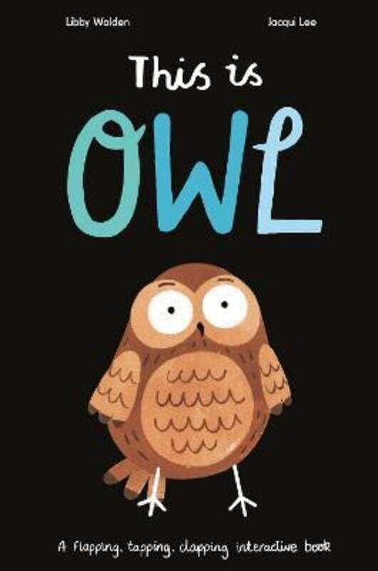This is Owl: A flapping, tapping, clapping interactive book,Paperback,ByLee, Jacqui - Walden, Libby
This is Owl: A flapping, tapping, clapping interactive book,Paperback,ByLee, Jacqui - Walden, Libby