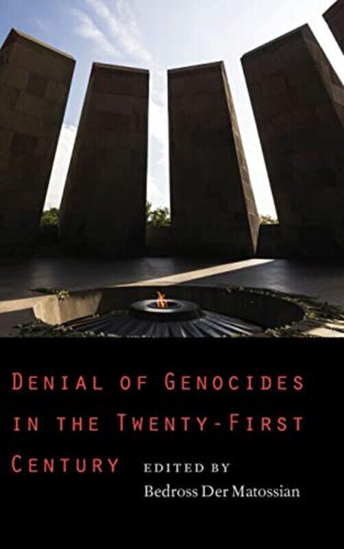 Denial of Genocides in the TwentyFirst Century by Bedross Der Matossian-Hardcover
Denial of Genocides in the TwentyFirst Century by Bedross Der Matossian-Hardcover