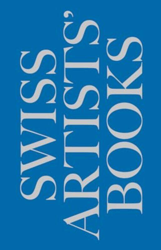 Schweizer Kunstlerbucher Livres dartistes suisses Libri dartista svizzeri Swiss artists books by Stephen Lynch-Paperback
Schweizer Kunstlerbucher Livres dartistes suisses Libri dartista svizzeri Swiss artists books by Stephen Lynch-Paperback