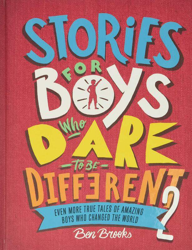 Stories for Boys Who Dare to Be Different 2: Even More True Tales of Amazing Boys Who Changed the Wo, Hardcover Book, By: Ben Brooks
Stories for Boys Who Dare to Be Different 2: Even More True Tales of Amazing Boys Who Changed the Wo, Hardcover Book, By: Ben Brooks