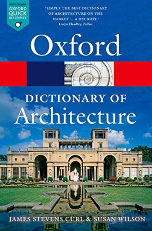 The Oxford Dictionary of Architecture Paperback by Curl, James Stevens (Professor of Architecture, Professor of Architecture, University of Ulster) -
The Oxford Dictionary of Architecture Paperback by Curl, James Stevens (Professor of Architecture, Professor of Architecture, University of Ulster) -
