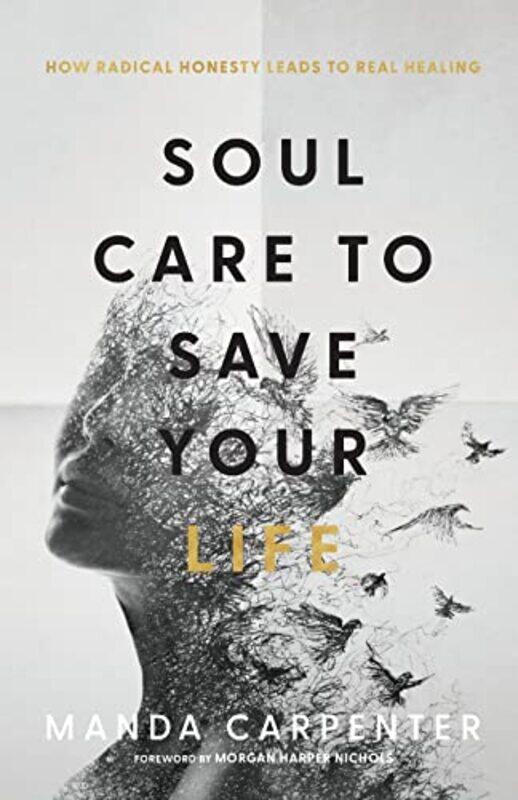 Soul Care to Save Your Life How Radical Honesty Leads to Real Healing by Manda CarpenterMorgan Nichols-Paperback
Soul Care to Save Your Life How Radical Honesty Leads to Real Healing by Manda CarpenterMorgan Nichols-Paperback