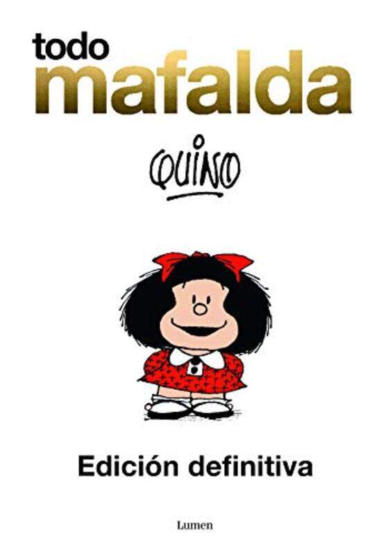 Todo Mafalda Edicion definitiva All of Mafalda Ultimate Edition Written by Quino by Quino-Hardcover
Todo Mafalda Edicion definitiva All of Mafalda Ultimate Edition Written by Quino by Quino-Hardcover