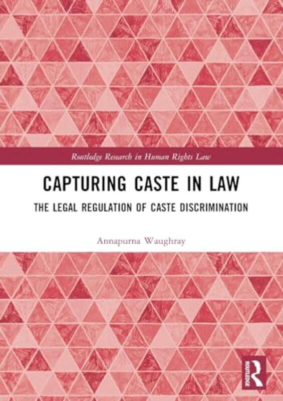Capturing Caste in Law by Annapurna Manchester Metropolitan University, UK Waughray-Paperback
Capturing Caste in Law by Annapurna Manchester Metropolitan University, UK Waughray-Paperback
