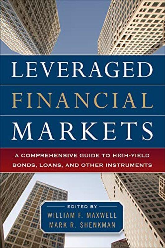 Leveraged Financial Markets A Comprehensive Guide to Loans Bonds and Other HighYield Instruments by Leroy WadeJan Simek-Hardcover
Leveraged Financial Markets A Comprehensive Guide to Loans Bonds and Other HighYield Instruments by Leroy WadeJan Simek-Hardcover