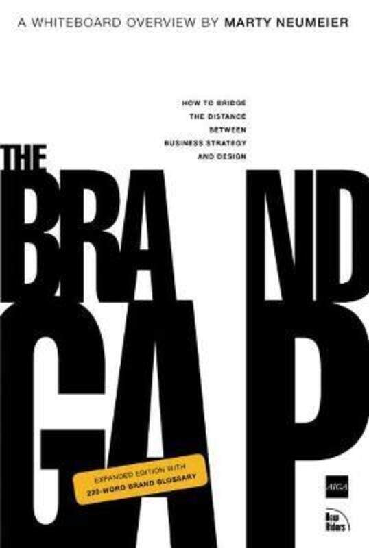 The Brand Gap: How to Bridge the Distance Between Business Strategy and Design : a Whiteboard Overvi
The Brand Gap: How to Bridge the Distance Between Business Strategy and Design : a Whiteboard Overvi