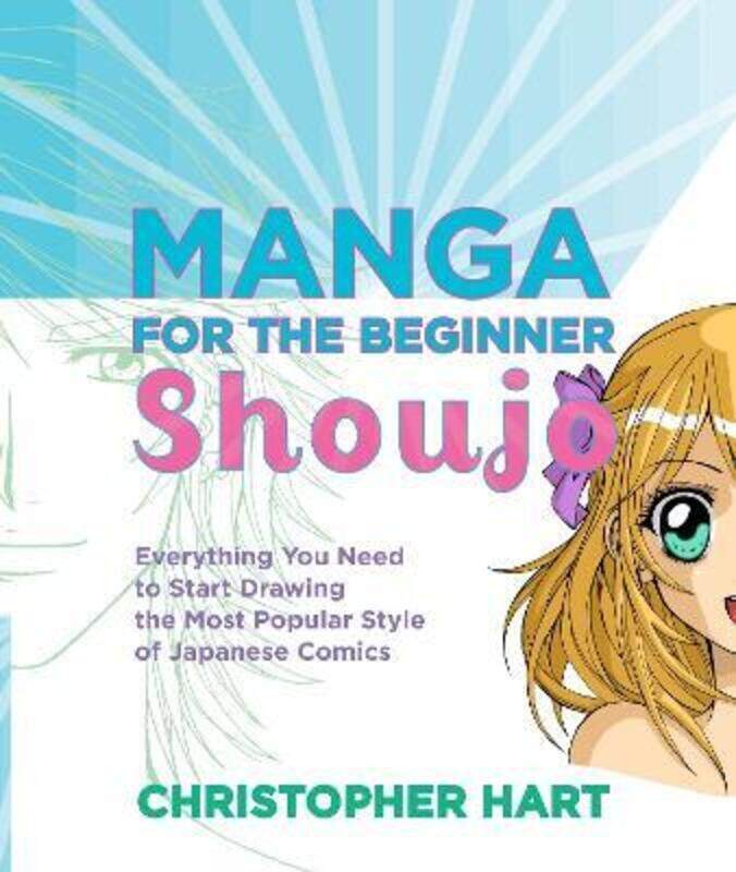 Manga for the Beginner Shoujo: Everything You Need to Start Drawing the Most Popular Style of Japane,Paperback,ByChristopher Hart
Manga for the Beginner Shoujo: Everything You Need to Start Drawing the Most Popular Style of Japane,Paperback,ByChristopher Hart
