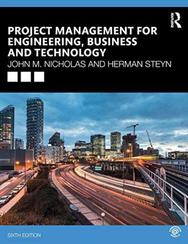 Project Management for Engineering, Business and Technology , Paperback by Nicholas, John M. (Loyola University, USA.) - Steyn, Herman (University of
Project Management for Engineering, Business and Technology , Paperback by Nicholas, John M. (Loyola University, USA.) - Steyn, Herman (University of