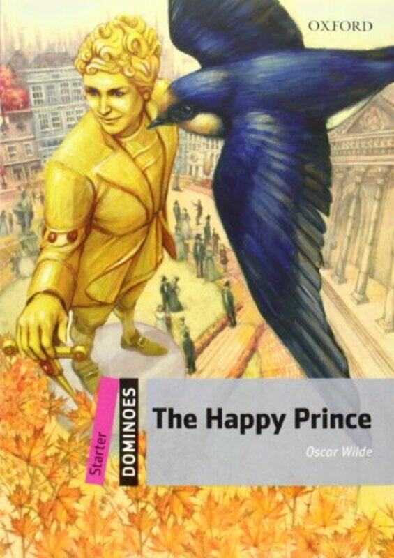 Dominoes Starter The Happy Prince by Philipp Carlsson-SzlezakPaul Swartz-Paperback
Dominoes Starter The Happy Prince by Philipp Carlsson-SzlezakPaul Swartz-Paperback