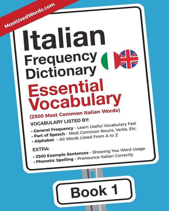 Italian Frequency Dictionary - Essential Vocabulary: 2500 Most Common Italian Words
Italian Frequency Dictionary - Essential Vocabulary: 2500 Most Common Italian Words