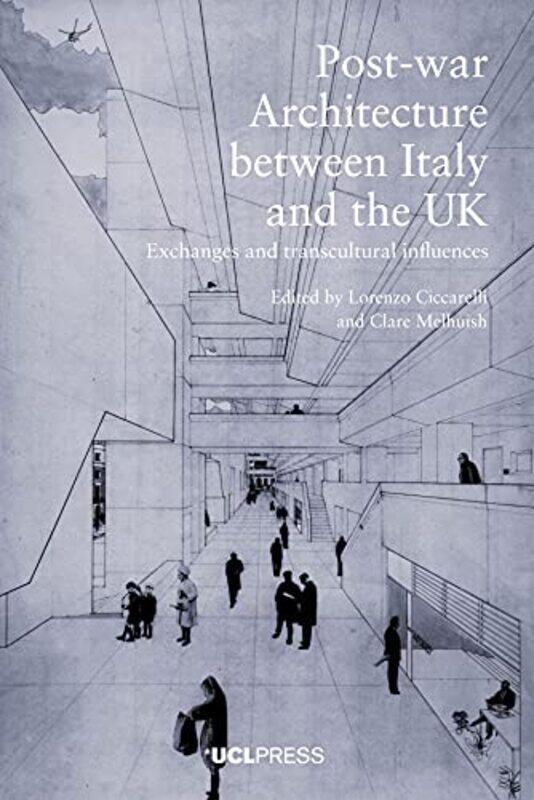 PostWar Architecture Between Italy and the Uk by Lorenzo CiccarelliClare Melhuish-Paperback
PostWar Architecture Between Italy and the Uk by Lorenzo CiccarelliClare Melhuish-Paperback