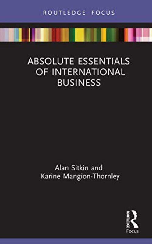 Absolute Essentials of International Business by Alan Regents University, UK SitkinKarine Regents University, UK Mangion-Thornley-Hardcover
Absolute Essentials of International Business by Alan Regents University, UK SitkinKarine Regents University, UK Mangion-Thornley-Hardcover