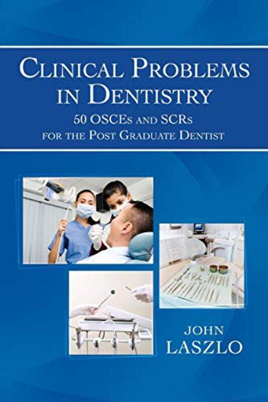 Clinical Problems in Dentistry: 50 Osces and Scrs for the Post Graduate Dentist,Paperback,by:Laszlo, John
Clinical Problems in Dentistry: 50 Osces and Scrs for the Post Graduate Dentist,Paperback,by:Laszlo, John