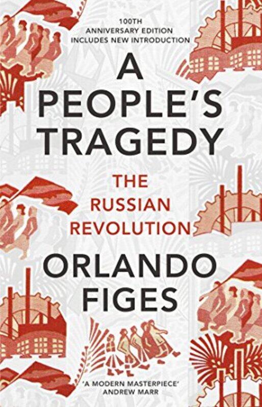 A People'S Tragedy: The Russian Revolution - Centenary Edition With New Introduction By Orlando Figes Paperback
A People'S Tragedy: The Russian Revolution - Centenary Edition With New Introduction By Orlando Figes Paperback