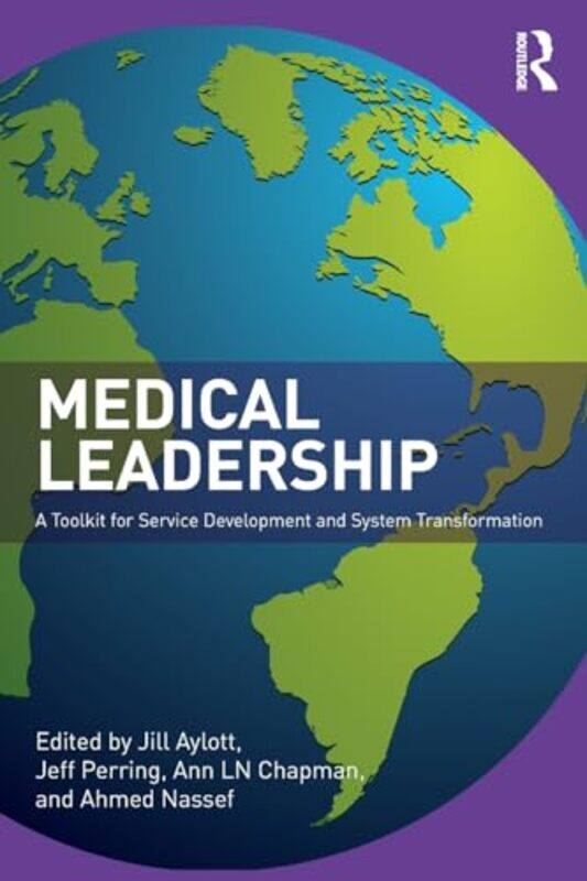 Medical Leadership by Jill Sheffield Hallam University, UK AylottJeff PerringAnn ChapmanAhmed Nassef-Paperback
Medical Leadership by Jill Sheffield Hallam University, UK AylottJeff PerringAnn ChapmanAhmed Nassef-Paperback