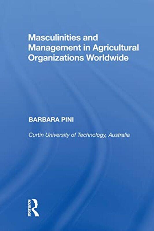 Masculinities And Management In Agricultural Organizations Worldwide by Barbara Pini-Paperback
Masculinities And Management In Agricultural Organizations Worldwide by Barbara Pini-Paperback