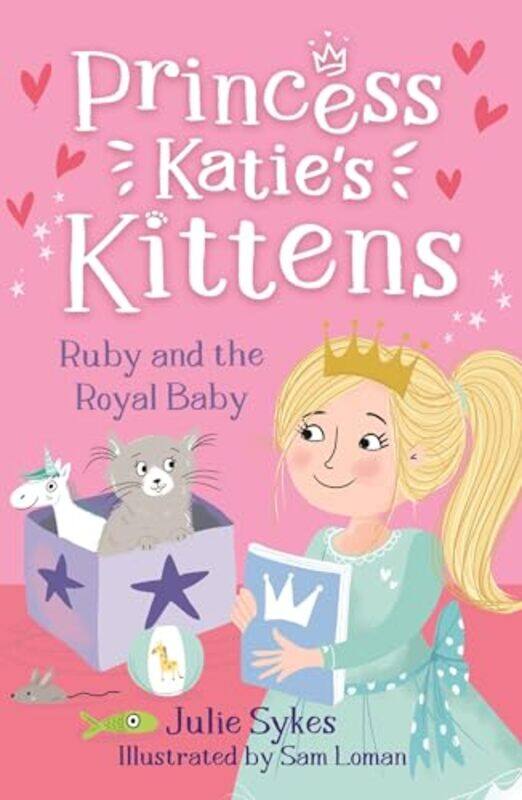 Ruby and the Royal Baby Princess Katies Kittens 5 by Julie SykesSam Loman-Paperback
Ruby and the Royal Baby Princess Katies Kittens 5 by Julie SykesSam Loman-Paperback