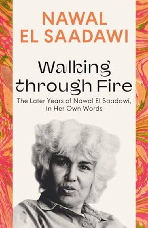 Walking Through Fire The Later Years Of Nawal El Saadawi In Her Own Words by El Saadawi, Nawal-Paperback
Walking Through Fire The Later Years Of Nawal El Saadawi In Her Own Words by El Saadawi, Nawal-Paperback