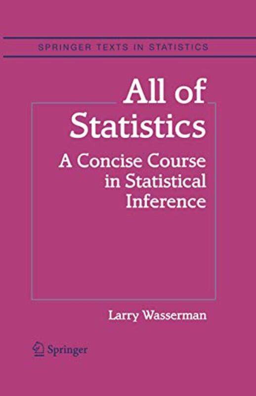 All of Statistics by Dr Jodi University of Auckland New Zealand GardnerSarah University of Bristol School of Law Bristol UK Green-Paperback
All of Statistics by Dr Jodi University of Auckland New Zealand GardnerSarah University of Bristol School of Law Bristol UK Green-Paperback
