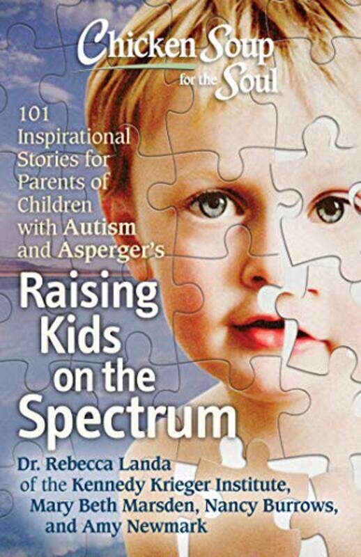 Chicken Soup for the Soul: Raising Kids on the Spectrum: 101 Inspirational Stories for Parents of Ch,Paperback by Landa, Rebecca Dr. - Marsden, Mary B
Chicken Soup for the Soul: Raising Kids on the Spectrum: 101 Inspirational Stories for Parents of Ch,Paperback by Landa, Rebecca Dr. - Marsden, Mary B