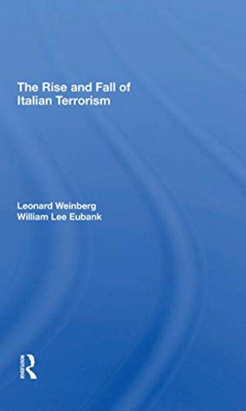 The Rise And Fall Of Italian Terrorism by Leonard WeinbergWilliam L Eubank-Paperback
The Rise And Fall Of Italian Terrorism by Leonard WeinbergWilliam L Eubank-Paperback