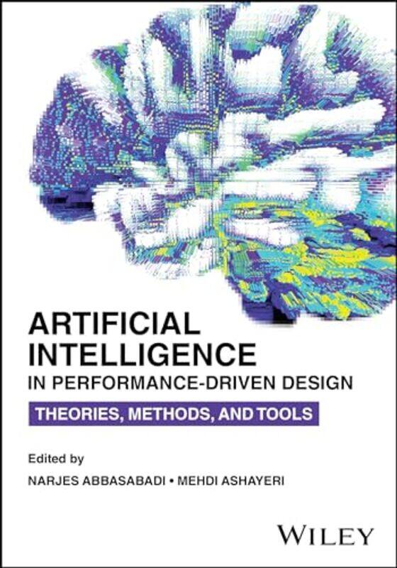 Artificial Intelligence in Performance-Driven Design by Narjes (University of Washington) AbbasabadiMehdi (Southern Illinois University) Ashayeri -Pap
Artificial Intelligence in Performance-Driven Design by Narjes (University of Washington) AbbasabadiMehdi (Southern Illinois University) Ashayeri -Pap