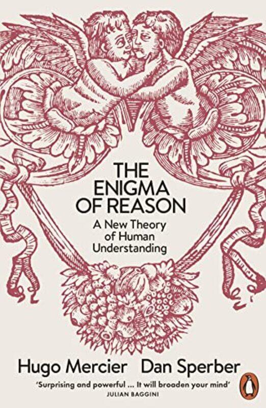 The Enigma of Reason A New Theory of Human Understanding by Sperber, Dan - Mercier, Hugo - Paperback
The Enigma of Reason A New Theory of Human Understanding by Sperber, Dan - Mercier, Hugo - Paperback