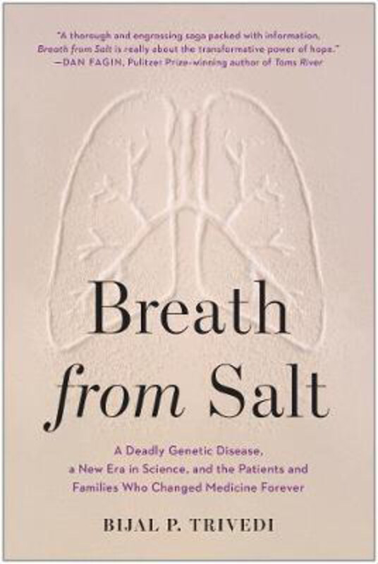 Breath from Salt: A Deadly Genetic Disease, Hardcover Book, By: Bijal P. Trivedi
Breath from Salt: A Deadly Genetic Disease, Hardcover Book, By: Bijal P. Trivedi