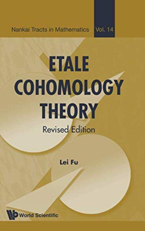 Etale Cohomology Theory Revised Edition by Lei Tsinghua University, China Fu-Hardcover
Etale Cohomology Theory Revised Edition by Lei Tsinghua University, China Fu-Hardcover