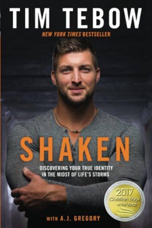 Shaken Discovering your True Identity in the Midst of Lifes Storms by Tebow TimA J Gregory-Paperback
Shaken Discovering your True Identity in the Midst of Lifes Storms by Tebow TimA J Gregory-Paperback