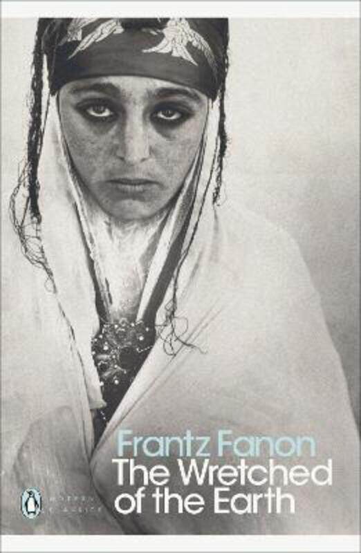 The Wretched of the Earth (Penguin Modern Classics).paperback,By :Frantz Fanon
The Wretched of the Earth (Penguin Modern Classics).paperback,By :Frantz Fanon