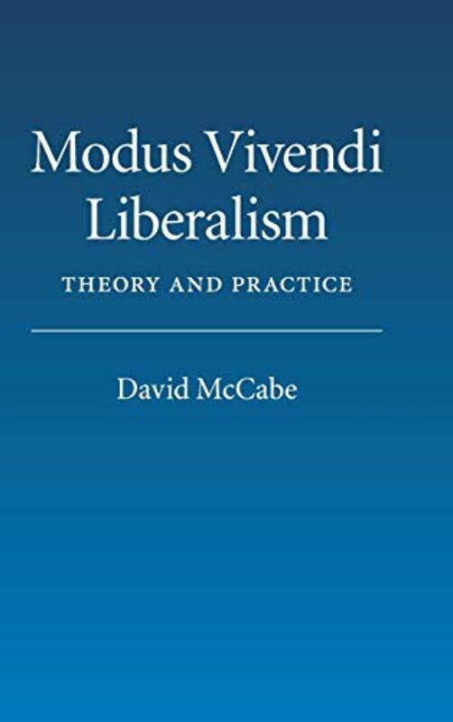 Modus Vivendi Liberalism by David Colgate University, New York McCabe-Hardcover
Modus Vivendi Liberalism by David Colgate University, New York McCabe-Hardcover