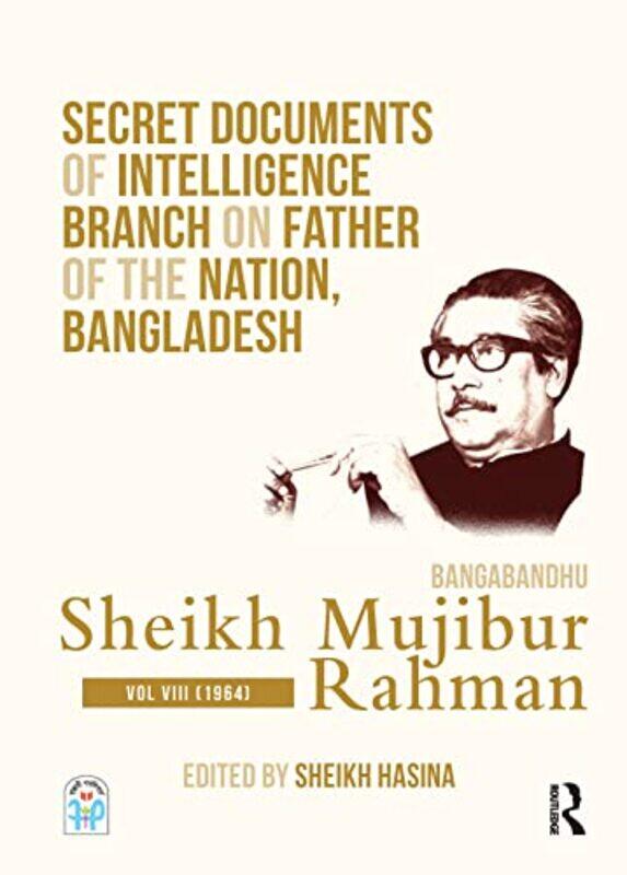 Secret Documents of Intelligence Branch on Father of The Nation Bangladesh Bangabandhu Sheikh Mujibur Rahman by Sheikh Hasina-Hardcover
Secret Documents of Intelligence Branch on Father of The Nation Bangladesh Bangabandhu Sheikh Mujibur Rahman by Sheikh Hasina-Hardcover