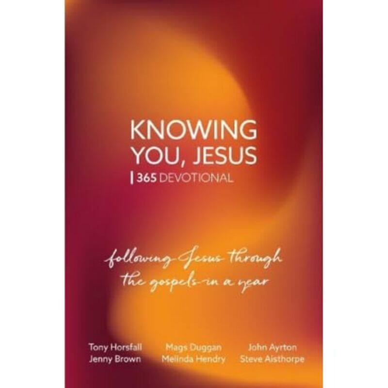 Knowing You Jesus 365 Devotional by Tony HorsfallMags DugganJohn AyrtonJenny BrownMelinda Hendry-Paperback
Knowing You Jesus 365 Devotional by Tony HorsfallMags DugganJohn AyrtonJenny BrownMelinda Hendry-Paperback
